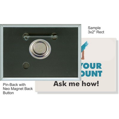 Custom Buttons - 3''x2'' Rectangle Button, Pin-Back w/Neo Magnet