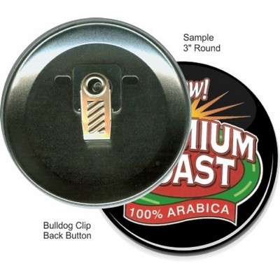 Custom Buttons - 3'' Round Button, Bulldog Clip