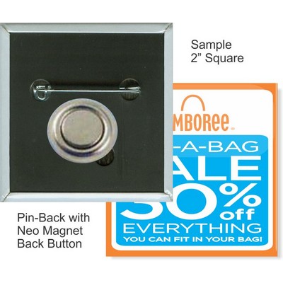 Custom Buttons - 2''x2'' Pin-back Square Button w/Neo Magnet