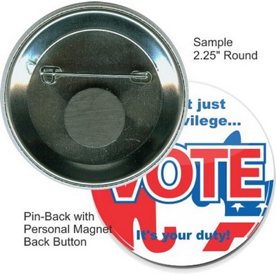 Custom Buttons - 2 1/4'' Round Button, Pin-back/Personal Magnet