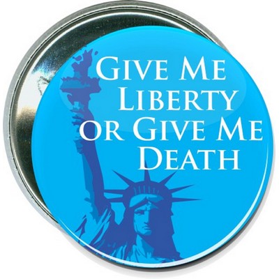 Political - Give Me Liberty or Give Me Death - 2 1/4'' Round Button