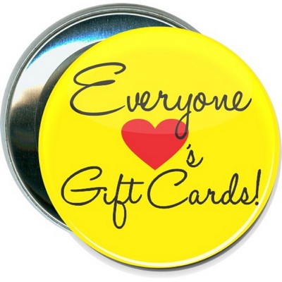 Business - Everyone Loves Gift Cards - 3'' Round Button